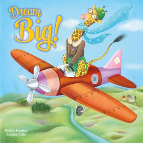 Dream Big! by Bodhi Hunter, Louise Ellis, 9781835551493