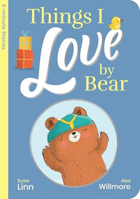 Things I Love by Bear by Susie Linn, Alex Willmore, 9781789586367