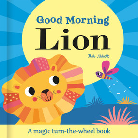 Good Morning Lion by Rob Abbott, Katie Saunders, 9781835551257