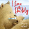 I Love My Daddy by Joshua George, Gail Yerrill, 9781801059039