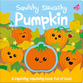 Squishy Squashy Pumpkin by Georgina Wren, Carrie Hennon, 9781789583410
