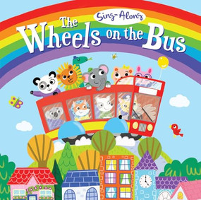 Sing-Along The Wheels on the Bus by Arthur Over, Jo Byatt, 9781787006867
