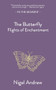 The Butterfly (Flights of Enchantment) by Nigel Andrew, 9781916812338