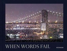 When Words Fail (A Photographic Journey through New York City) by Pamela Thomas-Graham, Pamela Thomas-Graham, Carla Williams, Pamela Thomas-Graham, 9783969001783