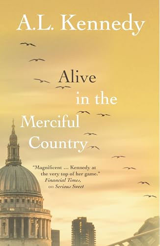 Alive in the Merciful Country by A.L. Kennedy, 9781916812284