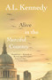 Alive in the Merciful Country by A.L. Kennedy, 9781916812284