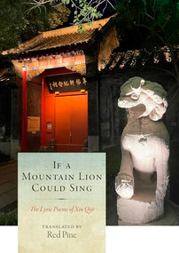 If a Mountain Lion Could Sing (The Lyric Poems of Xin Qiji) by Xin Qiji, Red Pine, 9781556596865