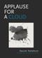 Applause for a Cloud by Sayumi Kamakura, James Shea, 9781939568991