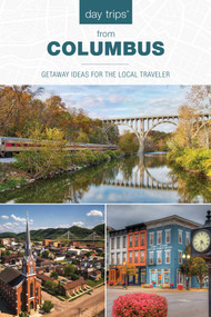 Day Trips® from Columbus (Getaway Ideas for the Local Traveler) - 9781493088171 by Sandra Gurvis, 9781493088171