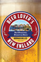 Beer Lover's New England (Best Breweries, Brewers & Beers) by Norman Miller, 9781493088362