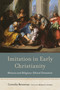 Imitation in Early Christianity (Mimesis and Religious-Ethical Formation) by Cornelis Bennema, Michael J. Gorman, 9780802879929