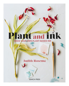 Plant and Ink (Make Your Own Plant-based Ink) by Judith Rosema, 9781800923102