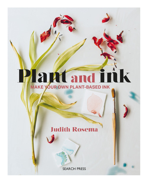 Plant and Ink (Make Your Own Plant-based Ink) by Judith Rosema, 9781800923102