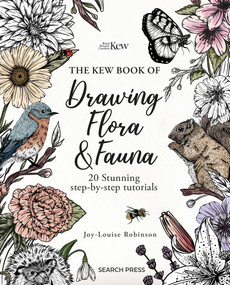 The Kew Book of Drawing Flora and Fauna (20 stunning step-by-step tutorials) by Joy-Louise Robinson, 9781800922341