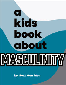 A Kids Book About Masculinity by Next Gen Men, 9780241743898