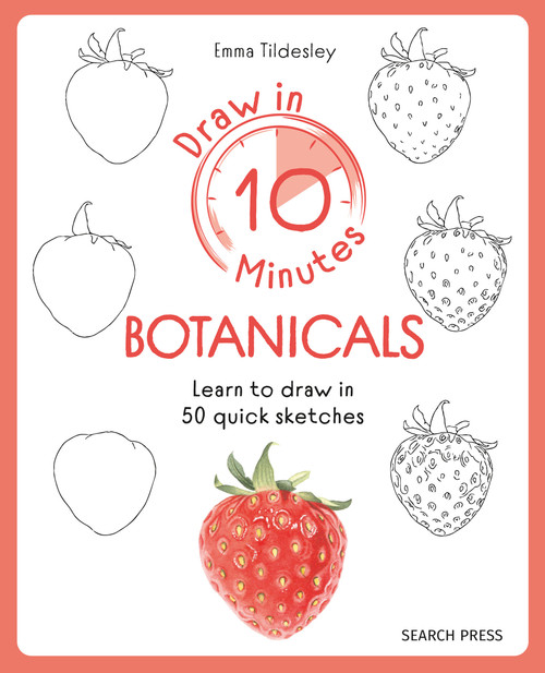 Draw in 10 Minutes: Botanicals (Learn how to draw in 50 quick sketches) by Emma Tildesley, 9781800921962