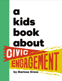 A Kids Book About Civic Engagement by Marissa Grass, 9780593970379