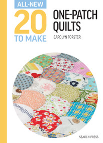 All-New Twenty To Make: One Patch Quilts by Carolyn Forster, 9781800922587