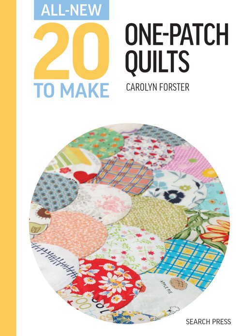 All-New Twenty To Make: One Patch Quilts by Carolyn Forster, 9781800922587