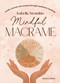 Mindful Macrame (Create, journal and unwind through meditative knotting) by Isabella Strambio, 9781800922853
