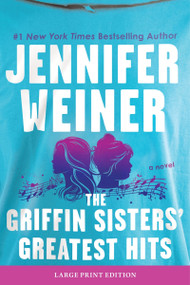 The Griffin Sisters' Greatest Hits (A Novel) - 9780063421011 by Jennifer Weiner, 9780063421011