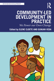 Community-Led Development in Practice (We Power Our Own Change) by Elene Cloete, Gunjan Veda, 9781032456232