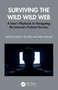 Surviving the Wild Wild Web (A User's Playbook to Navigating the Internet's Trickiest Terrains) by Marton Gergely, Ian Grey, Heba Saleous, 9781032645124