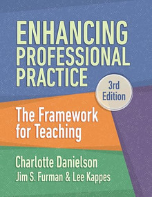 Enhancing Professional Practice (The Framework for Teaching) by Charlotte Danielson, Jim S. Furman, Lee Kappes, 9781416633426