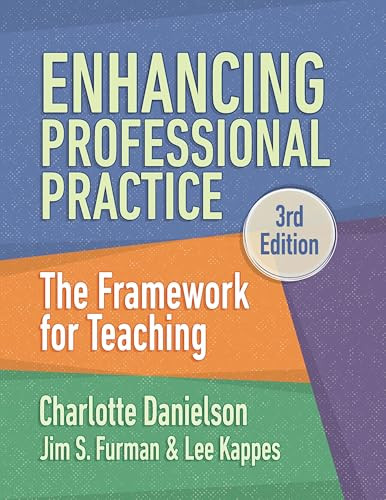 Enhancing Professional Practice (The Framework for Teaching) by Charlotte Danielson, Jim S. Furman, Lee Kappes, 9781416633426