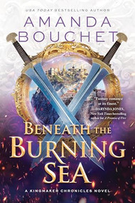 Beneath the Burning Sea by Amanda Bouchet, 9781728275581