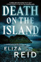 Death on the Island (A Novel) by Eliza Reid, 9781728292410