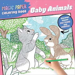 Magic Paper Coloring Book: Baby Animals (Discover Hidden Patterns and Images!) by Natascha Pitz, 9798886504392