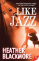 Like Jazz by Heather Blackmore, 9781626390294