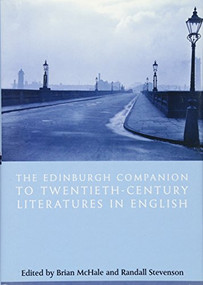 The Edinburgh Companion to Twentieth-Century Literatures in English by Brian McHale, Randall Stevenson, 9780748620111
