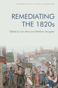 Remediating the 1820s - 9781474493284 by Jon Mee, Matthew Sangster, 9781474493284