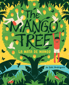 The Mango Tree (La mata de mango) (A Picture Book) by Edel Rodriguez, 9781419745867