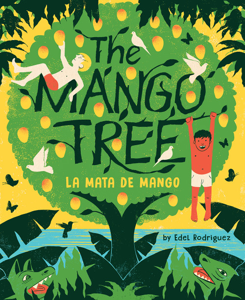 The Mango Tree (La mata de mango) (A Picture Book) by Edel Rodriguez, 9781419745867
