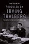 Produced by Irving Thalberg (Theory of Studio-Era Filmmaking) - 9781474451055 by Ana Salzberg, 9781474451055