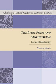 The Lyric Poem and Aestheticism (Forms of Modernity) - 9781474431576 by Marion Thain, 9781474431576