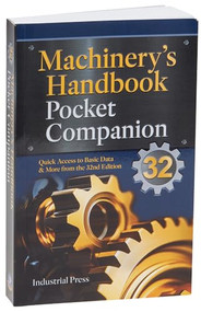 Machinery's Handbook Pocket Companion (Quick Access to Basic Data & More from the 32nd Edition) by Richard P. Pohanish, Christopher J. McCauley, 9780831151324