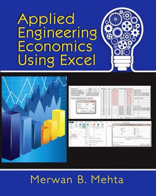 Applied Engineering Economics Using Excel by Merwan Mehta, 9780831135010