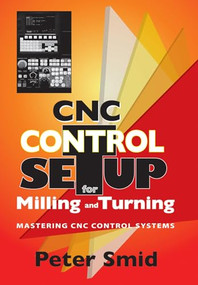 CNC Control Setup for Milling and Turning by Peter Smid, 9780831133504