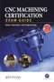 CNC Machining Certification Exam Guide (Setup, Operation, and Programming) by Ken Evans, 9780831136376