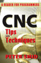 CNC Tips and Techniques (A Reader for Programmers) by Peter Smid, 9780831134723