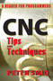 CNC Tips and Techniques (A Reader for Programmers) by Peter Smid, 9780831134723