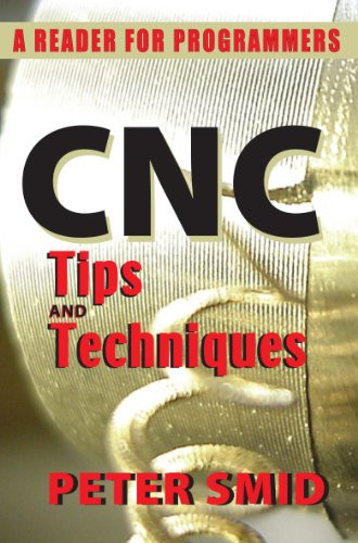 CNC Tips and Techniques (A Reader for Programmers) by Peter Smid, 9780831134723