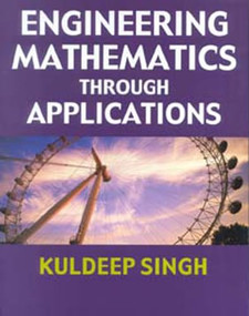 Engineering Mathematics Through Applications by Kuldeep Singh, 9780831131708