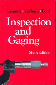 Inspection and Gaging by Clifford Kennedy, 9780831111496