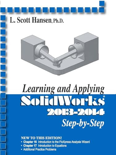 Learning and Applying SolidWorks 2013-2014 by L. Scott Hansen, 9780831134839