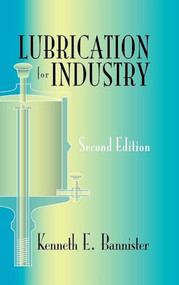 Lubrication for Industry by Kenneth Bannister, 9780831132781